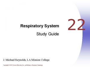 Respiratory System Study Guide J Michael Reynolds LA