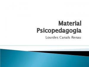 Material Psicopedagogia Lourdes Canals Renau Thas preguntat mai