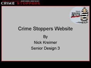 Crime Stoppers Website By Nick Kreimer Senior Design