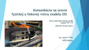 Komunikcia na rovni fyzickej a linkovej vrstvy modelu