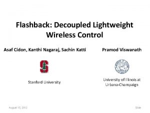 Flashback Decoupled Lightweight Wireless Control Asaf Cidon Kanthi