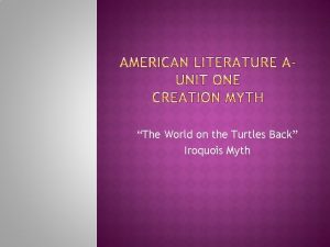 The World on the Turtles Back Iroquois Myth