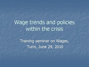 Wage trends and policies within the crisis Training