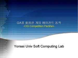 GA CIG Competition Pac Man Yonsei Univ Soft