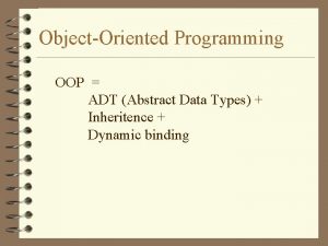 ObjectOriented Programming OOP ADT Abstract Data Types Inheritence