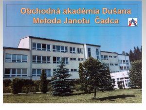 Obchodn akadmia Duana Metoda Janotu adca Zameranie a