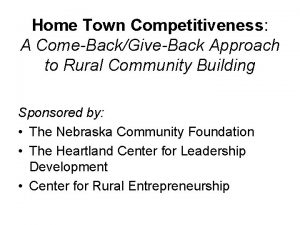 Home Town Competitiveness A ComeBackGiveBack Approach to Rural