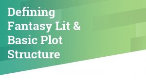 Defining Fantasy Lit Basic Plot Structure Defining Fantasy