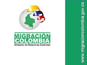 www migracioncolombia gov co FUNCIONES Entre las funciones