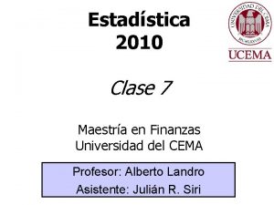 Estadstica 2010 Clase 7 Maestra en Finanzas Universidad