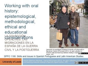 Working with oral history epistemological methodological ethical and