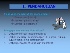 1 PENDAHULUAN Siapa yang membutuhkan manajemen Perusahaan bisnis