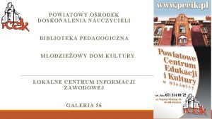 POWIATOWY ORODEK DOSKONALENIA NAUCZYCIELI BIBLIOTEKA PEDAGOGICZNA MODZIEOWY DOM