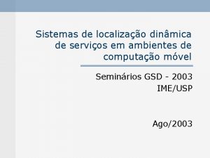 Sistemas de localizao dinmica de servios em ambientes