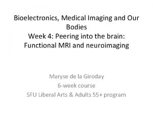 Bioelectronics Medical Imaging and Our Bodies Week 4