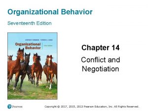 Organizational Behavior Seventeenth Edition Chapter 14 Conflict and