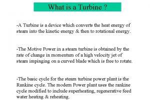 What is a Turbine A Turbine is a