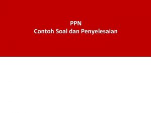 PPN Contoh Soal dan Penyelesaian TEORI Jelaskan minimal