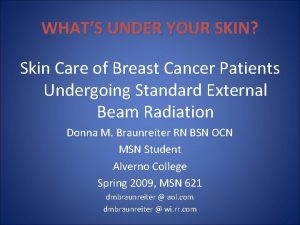 WHATS UNDER YOUR SKIN Skin Care of Breast
