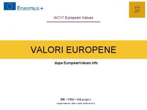 IAC 17 European Values VALORI EUROPENE dupa European