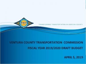 VENTURA COUNTY TRANSPORTATION COMMISSION FISCAL YEAR 20192020 DRAFT