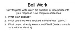 Bell Work Dont forget to write down the