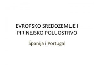 EVROPSKO SREDOZEMLJE I PIRINEJSKO POLUOSTRVO panija i Portugal