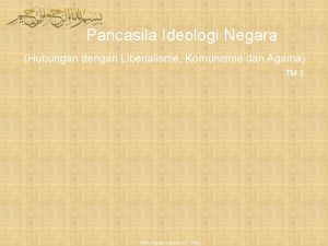 Pancasila Ideologi Negara Hubungan dengan Liberialisme Komunisme dan