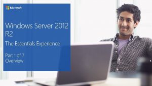 Windows Server 2012 R 2 The Essentials Experience