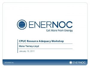 CPUC Resource Adequacy Workshop Mona TierneyLloyd January 18