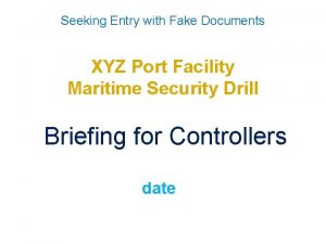 Seeking Entry with Fake Documents XYZ Port Facility