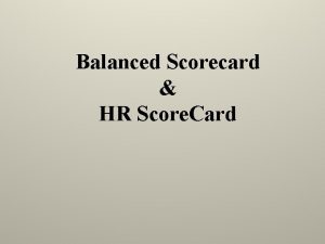 Balanced Scorecard HR Score Card Balanced Score Card