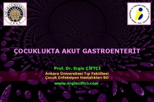 OCUKLUKTA AKUT GASTROENTERT Prof Dr Ergin FT Ankara