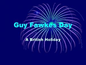 Guy Fawkes Day A British Holiday Date The