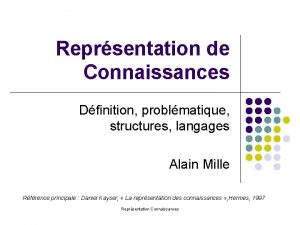 Reprsentation de Connaissances Dfinition problmatique structures langages Alain