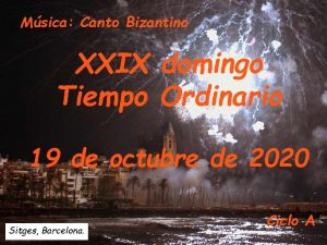 Msica Canto Bizantino XXIX domingo Tiempo Ordinario 19