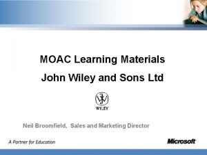 MOAC Learning Materials John Wiley and Sons Ltd