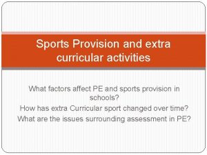 Sports Provision and extra curricular activities What factors