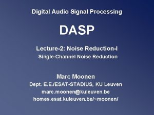 Digital Audio Signal Processing DASP Lecture2 Noise ReductionI