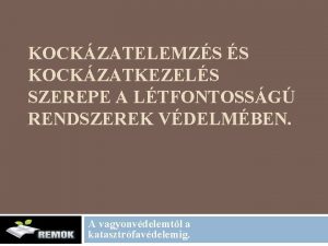 KOCKZATELEMZS S KOCKZATKEZELS SZEREPE A LTFONTOSSG RENDSZEREK VDELMBEN