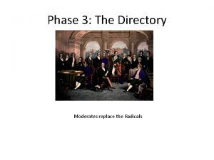 Phase 3 The Directory Moderates replace the Radicals