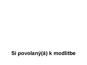 Si povolan k modlitbe 1 Modlitebn komrka 2