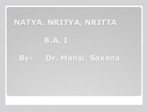 NATYA NRITTA B A I By Dr Mansi