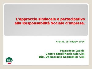 Lapproccio sindacale e partecipativo alla Responsabilit Sociale dimpresa