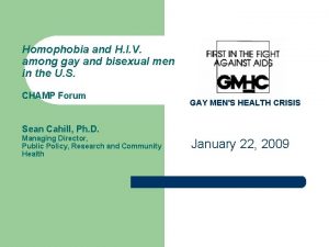 Homophobia and H I V among gay and
