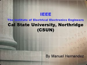 IEEE The Institute of Electrical Electronics Engineers Cal