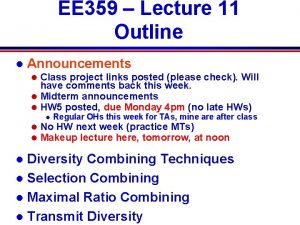 EE 359 Lecture 11 Outline l Announcements Class