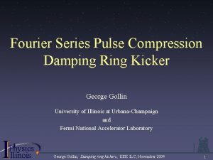 Fourier Series Pulse Compression Damping Ring Kicker George