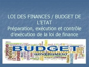 LOI DES FINANCES BUDGET DE LETAT Prparation excution