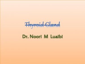 Dr Noori M Luaibi Thyroid Metabolic Hormones The